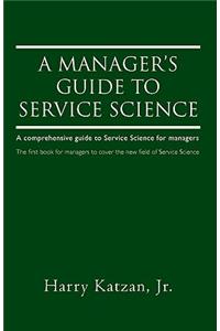 A Manager's Guide to Service Science