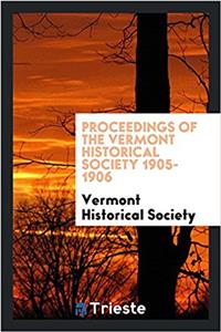 Proceedings of the Vermont Historical Society 1905-1906