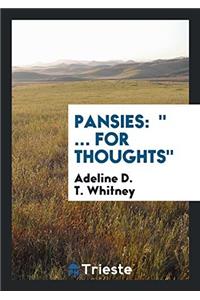 PANSIES:    ... FOR THOUGHTS