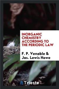 Inorganic Chemistry According to the Periodic Law