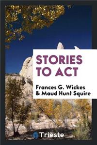 Stories to ACT