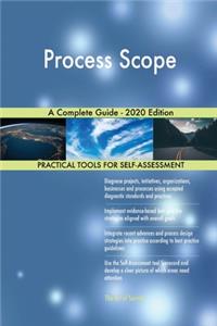 Process Scope A Complete Guide - 2020 Edition
