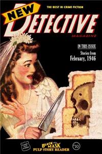 Black Mask Pulp Story Reader #10: Stories from the February 1946 Issue of New Detective