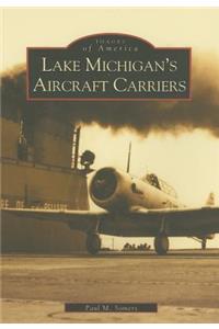 Lake Michigan's Aircraft Carriers