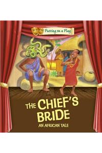 Putting on a Play: The Chief's Bride: An African Folktale