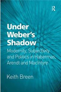 Under Weber’s Shadow