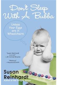 Don't Sleep With A Bubba
