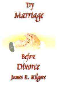 Try Marriage Before Divorce