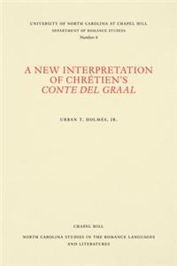 A New Interpretation of Chrétien's Conte Del Graal