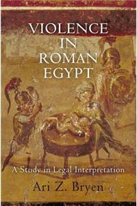 Violence in Roman Egypt