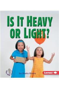 Is It Heavy or Light?