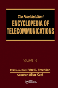 Froehlich/Kent Encyclopedia of Telecommunications