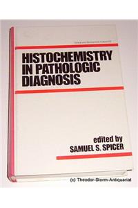 Histochemistry in Pathologic Diagnosis (Clinical and Biochemical Analysis)