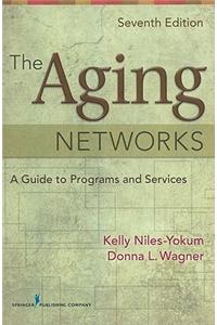 The Aging Networks: A Guide to Programs and Services