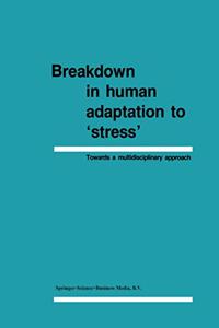 Breakdown in Human Adaptation to `Stress’