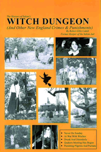 Horrors of Salem's Witch Dungeon: And Other New England Crimes and Punishment