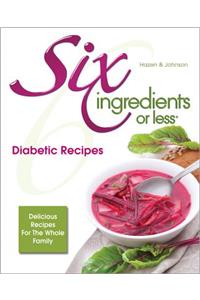Six Ingredients or Less: Diabetic Recipes