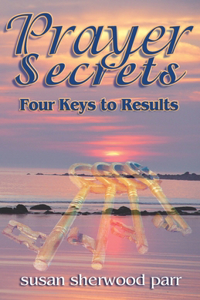 Prayer Secrets: 4 Keys to Results