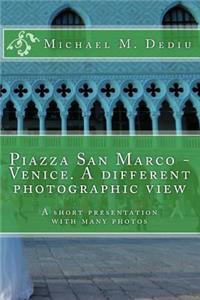 Piazza San Marco - Venice. A different photographic view