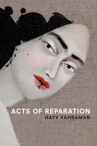 Hayv Kahraman - Acts of Reparation