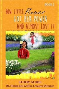 How Little Flower Got Her Power and Almost Lost It