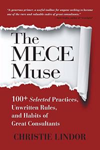 MECE Muse: 100+ Selected Practices, Unwritten Rules, and Habits of Great Consultants