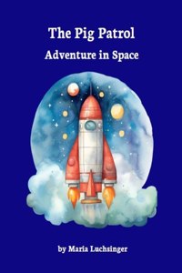 Pig Patrol: Adventure in Space