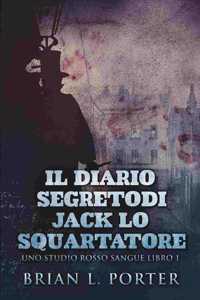 Il Diario Segreto Di Jack Lo Squartatore (Uno Studio Rosso Sangue Libro 1)