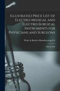 Illustrated Price List of Electro-medical and Electro-surgical Instruments for Physicians and Surgeons