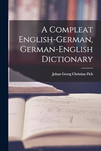 Compleat English-german, German-english Dictionary