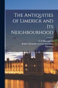 The Antiquities of Limerick and its Neighbourhood