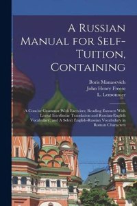 Russian Manual for Self-tuition, Containing
