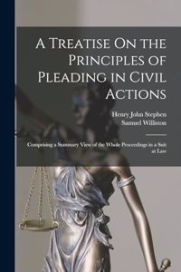 Treatise On the Principles of Pleading in Civil Actions
