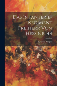 Das Infanterie-Regiment Freiherr Von Hess Nr. 49