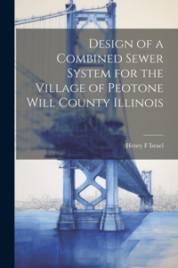 Design of a Combined Sewer System for the Village of Peotone Will County Illinois