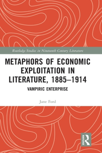 Metaphors of Economic Exploitation in Literature, 1885-1914
