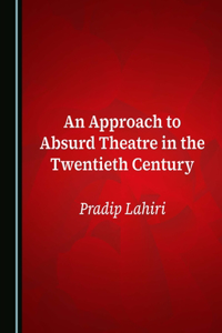 An Approach to Absurd Theatre in the Twentieth Century