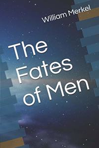 Fates of Men