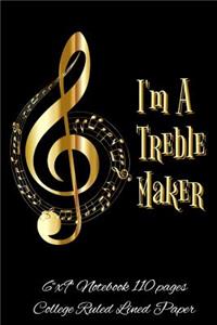 I'm A Treble Maker