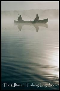 The Ultimate Fishing Log Book