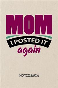 Mom I Posted It Again NOTIZBUCH