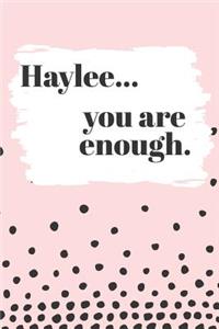 Haylee You are Enough