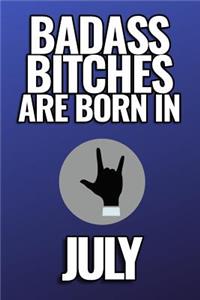 Bad Ass Bitches Are Born in July: A5 notebook dotted - unique birthday gift for girls born in July - funny present for best friends and coworker - journal - calendar - diary