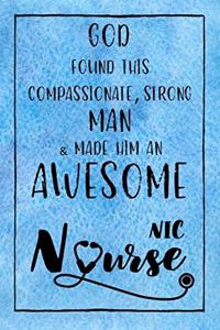 God Found this Strong Man & Made Him an Awesome NIC Nurse