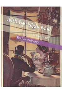 With The Night Mail: Large Print