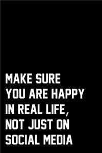 Make Sure You Are Happy In Real Life, Not Just On Social Media