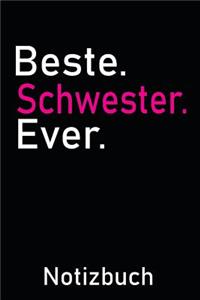 Beste Schwester Ever Notizbuch