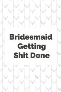 Bridesmaid getting shit done