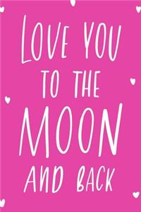 Love You to The Moon and Back