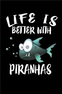 Life Is Better With Piranhas